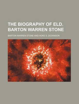 Book cover for The Biography of Eld. Barton Warren Stone