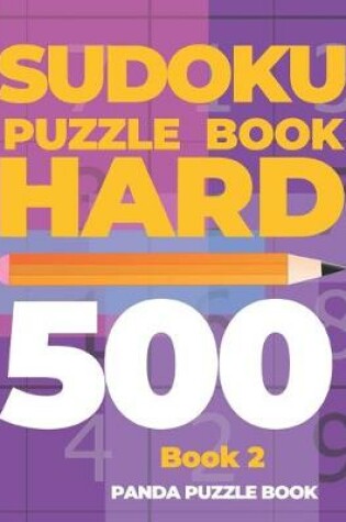 Cover of Sudoku Puzzle Book Hard 500 - Book 2