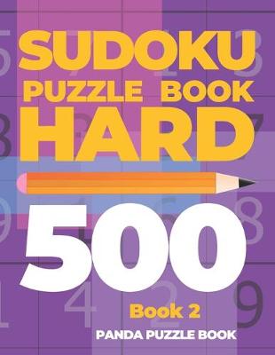 Cover of Sudoku Puzzle Book Hard 500 - Book 2