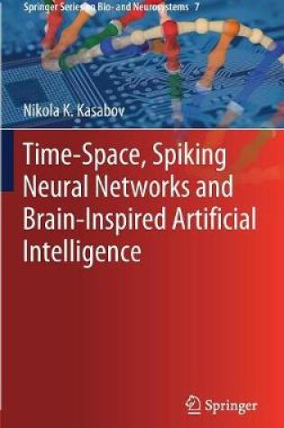 Cover of Time-Space, Spiking Neural Networks and Brain-Inspired Artificial Intelligence