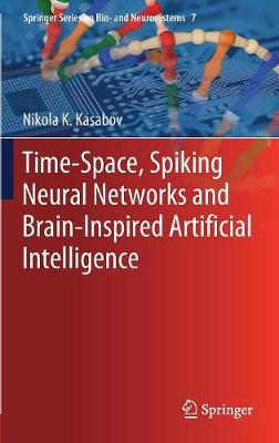 Book cover for Time-Space, Spiking Neural Networks and Brain-Inspired Artificial Intelligence