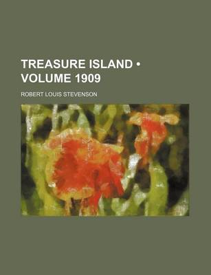 Book cover for Treasure Island (Volume 1909)