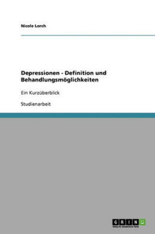 Cover of Depressionen - Definition Und Behandlungsmöglichkeiten