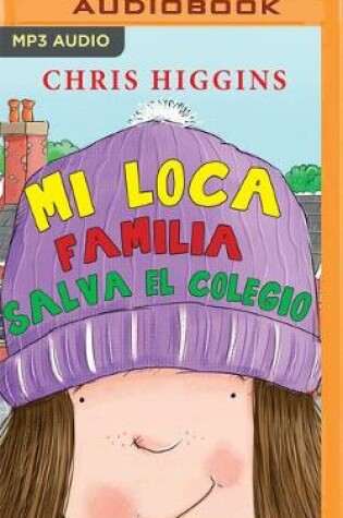 Cover of Mi Loca Familia Salva El Colegio (Narraci�n En Castellano)