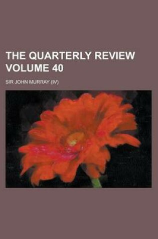 Cover of The Quarterly Review Volume 40
