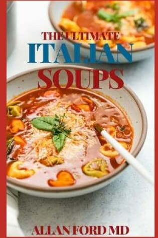 Cover of The Ultimate Italian Soups