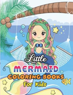 Book cover for Little Mermaid Coloring Books For Kids.