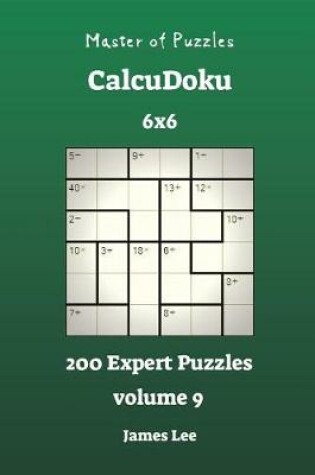 Cover of Master of Puzzles CalcuDoku - 200 Expert 6x6 vol. 9