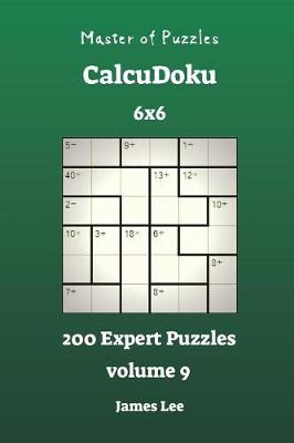 Cover of Master of Puzzles CalcuDoku - 200 Expert 6x6 vol. 9