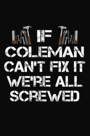 Cover of If Coleman Can't Fix It We're All Screwed