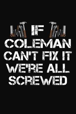 Book cover for If Coleman Can't Fix It We're All Screwed