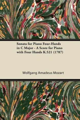 Cover of Sonata for Piano Four-Hands in C Major - A Score for Piano with Four Hands K.521 (1787)