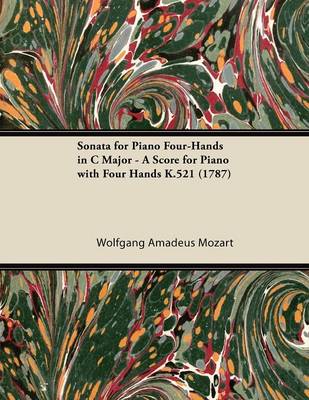 Book cover for Sonata for Piano Four-Hands in C Major - A Score for Piano with Four Hands K.521 (1787)