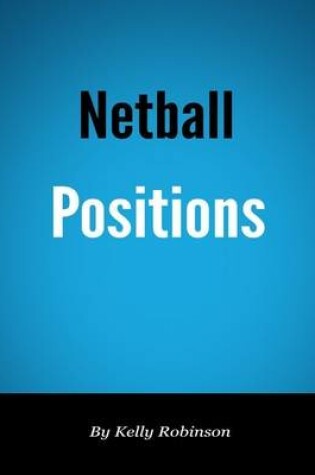 Cover of Netball Positions