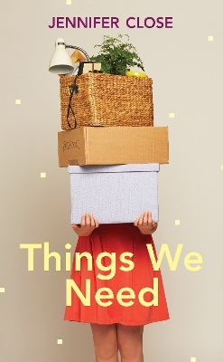 Things We Need by Jennifer Close