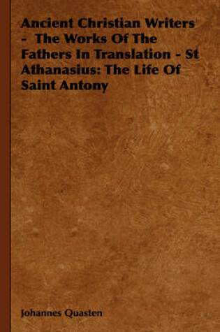 Cover of Ancient Christian Writers - The Works Of The Fathers In Translation - St Athanasius