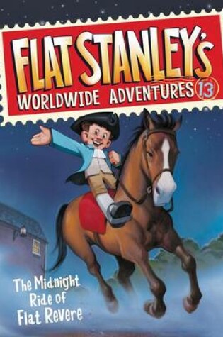 Cover of Flat Stanley's Worldwide Adventures #13: The Midnight Ride of Flat Revere