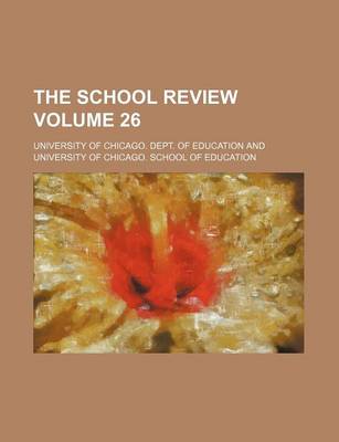 Book cover for The School Review Volume 26