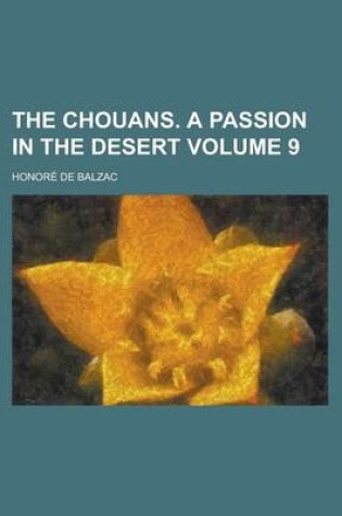 Cover of The Chouans. a Passion in the Desert Volume 9