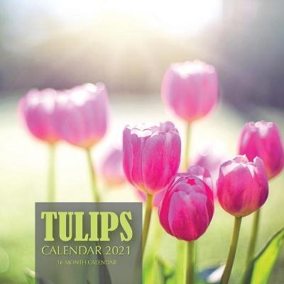 Book cover for Tulips Calendar 2021