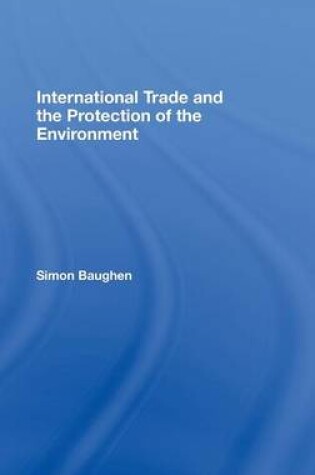 Cover of International Trade and the Protection of the Environment