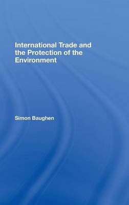 Cover of International Trade and the Protection of the Environment