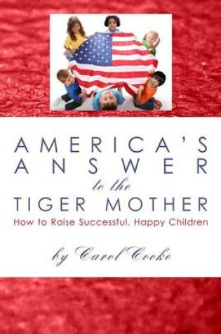 Cover of America's Answer to the Tiger Mother