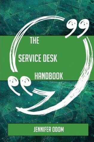 Cover of The Service Desk Handbook - Everything You Need to Know about Service Desk