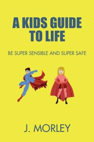 Cover of A Kids Guide to Life