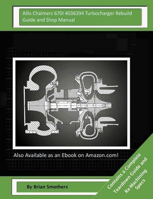 Book cover for Allis Chalmers 670I 4036394 Turbocharger Rebuild Guide and Shop Manual