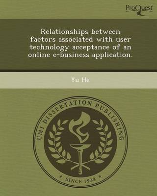 Book cover for Relationships Between Factors Associated with User Technology Acceptance of an Online E-Business Application