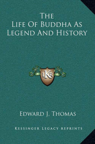 Cover of The Life of Buddha as Legend and History