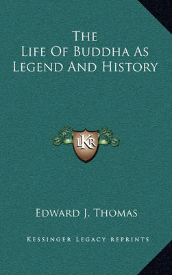 Book cover for The Life of Buddha as Legend and History