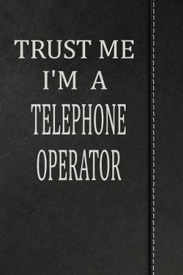 Book cover for Trust Me I'm a Telephone Operator