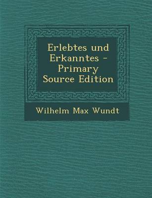 Book cover for Erlebtes Und Erkanntes - Primary Source Edition