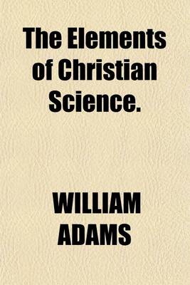 Book cover for The Elements of Christian Science.