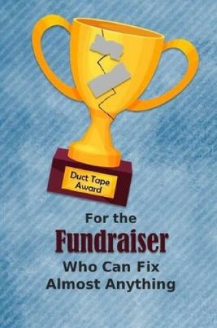 Cover of For the Fundraiser Who Can Fix Almost Anything - Duct Tape Award