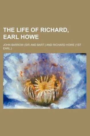 Cover of The Life of Richard, Earl Howe