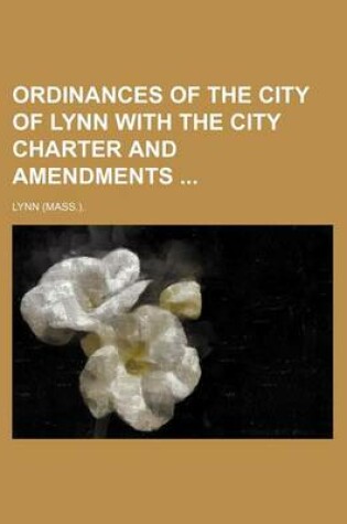 Cover of Ordinances of the City of Lynn with the City Charter and Amendments