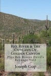 Book cover for REX RIVERS & The Outlaws Of Golden Canyon volume 1