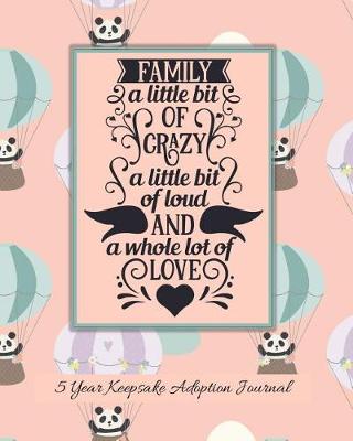 Book cover for Family A Little Bit Of Crazy A Little Bit Of Loud and A Whole Lot Of Love