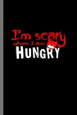 Book cover for I'm Scary when I'm Hungry