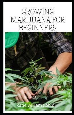 Book cover for Growing Marijuana for Beginners