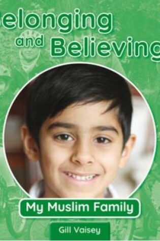 Cover of Belonging and Believing: My Muslim Family