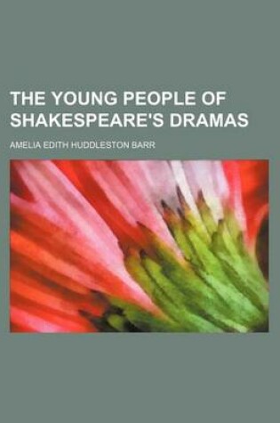 Cover of The Young People of Shakespeare's Dramas