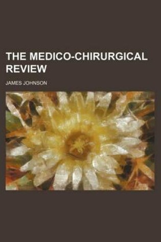 Cover of The Medico-Chirurgical Review (Volume 49)