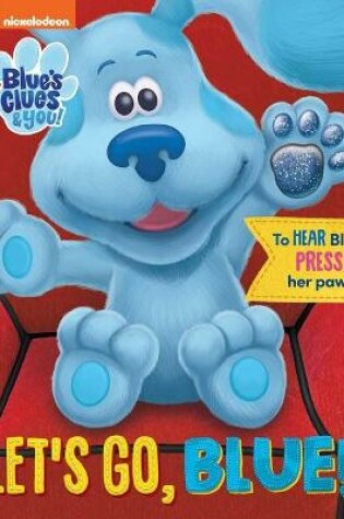 Cover of Nickelodeon Blue's Clues & You: Let's Go, Blue!