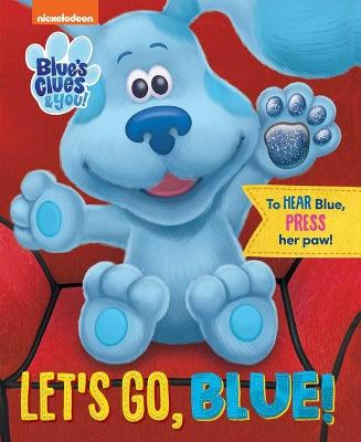 Book cover for Nickelodeon Blue's Clues & You: Let's Go, Blue!