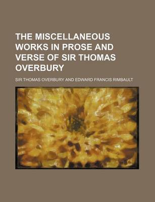 Book cover for The Miscellaneous Works in Prose and Verse of Sir Thomas Overbury