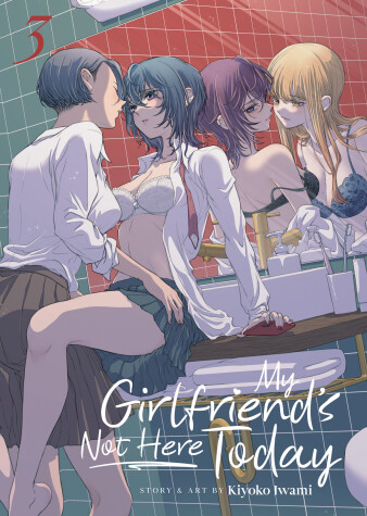 Cover of My Girlfriend's Not Here Today Vol. 3